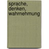 Sprache, Denken, Wahrnehmung door Thomas Köhler