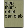 Stop Thief - Rettet den Dieb door Dagmar Puchalla