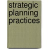 Strategic Planning Practices door James Muriuki
