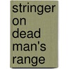 Stringer on Dead Man's Range door Lou Cameron