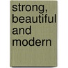 Strong, Beautiful and Modern by Charlotte Macdonald
