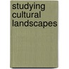 Studying Cultural Landscapes by Penny Richards