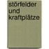 Störfelder und Kraftplätze