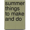 Summer Things to Make and Do by Leonie Pratt