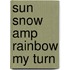 Sun Snow Amp Rainbow My Turn