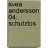 Svea Andersson 04: Schutzlos