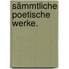 Sämmtliche poetische Werke. door Johann Peter Uz