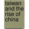 Taiwan and the Rise of China door Baogang Guo