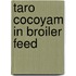 Taro Cocoyam in Broiler Feed