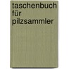 Taschenbuch für Pilzsammler door Ernst Walther