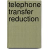 Telephone Transfer Reduction door Paul Linhardt