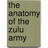 The Anatomy of the Zulu Army