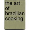 The Art of Brazilian Cooking door Sandra Cuza