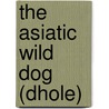 The Asiatic Wild Dog (Dhole) door Gopi Gv