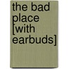 The Bad Place [With Earbuds] door Dean Koontz