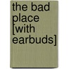 The Bad Place [With Earbuds] by Dean Koontz