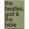 The Beatles, God & the Bible door Sr Ray Comfort