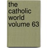 The Catholic World Volume 63 door Paulist Fathers