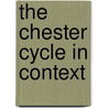 The Chester Cycle in Context door Jessica Dell