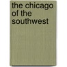 The Chicago of the Southwest door Harry Ellington Brook