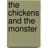 The Chickens And The Monster door Jenny Vincent