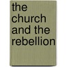 The Church and the Rebellion by Robert Livingston Stanton