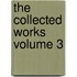 The Collected Works Volume 3