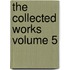 The Collected Works Volume 5