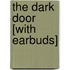 The Dark Door [With Earbuds]