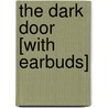 The Dark Door [With Earbuds] door Kate Wilhelm