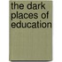 The Dark Places Of Education