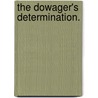 The Dowager's Determination. by Florence Severne