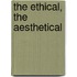 The Ethical, The Aesthetical