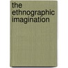 The Ethnographic Imagination door Paul Atkinson