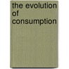 The Evolution Of Consumption by Marina Bianchi