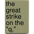 The Great Strike on the "Q,"