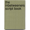 The Inbetweeners Script Book door Iain Morris