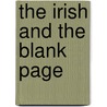 The Irish and the Blank Page door Roger Schmidt