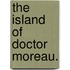 The Island of Doctor Moreau.