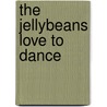 The Jellybeans Love to Dance door Laura Numeroff