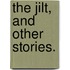 The Jilt, and other stories.