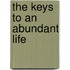 The Keys to an Abundant Life