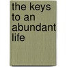 The Keys to an Abundant Life door Gerry M. Hartigan