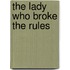 The Lady Who Broke the Rules