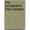 The Lansdowne Irish Estates. by William George Carroll