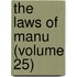 The Laws of Manu (Volume 25)
