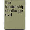 The Leadership Challenge Dvd by James M. Kouzes