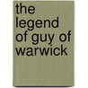 The Legend Of Guy Of Warwick door Velma Bourgeois Richmond
