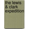 The Lewis & Clark Expedition door Teresa Domnauer