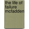 The Life of Failure McFadden door Timothy Ross McDonald